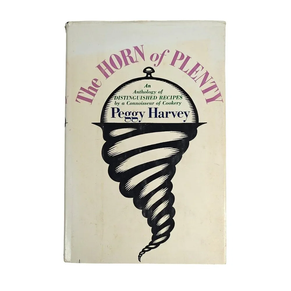 The Horn Of Plenty By Peggy Harvey Vintage Hardcover Cookbook 1964